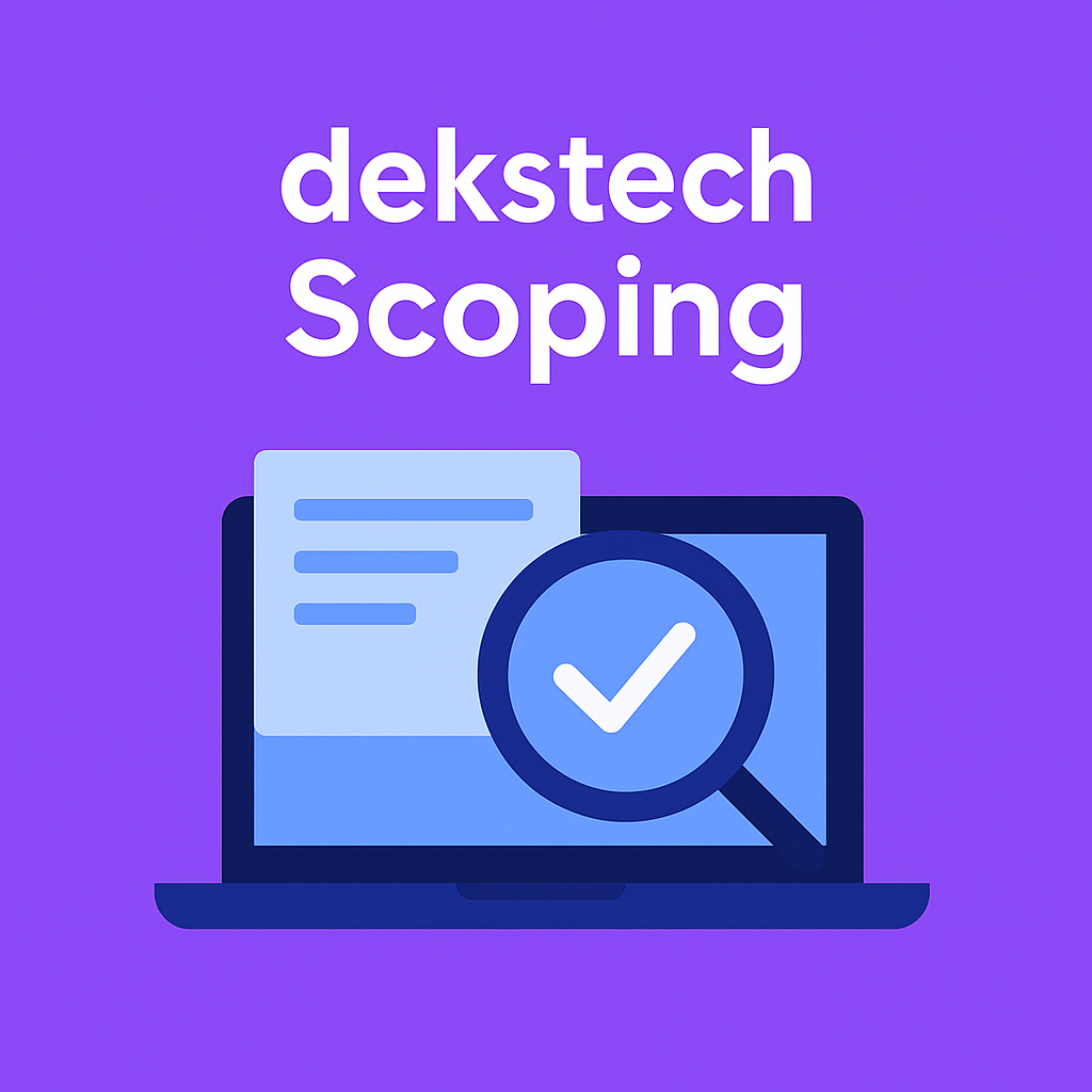 dekstech Scoping