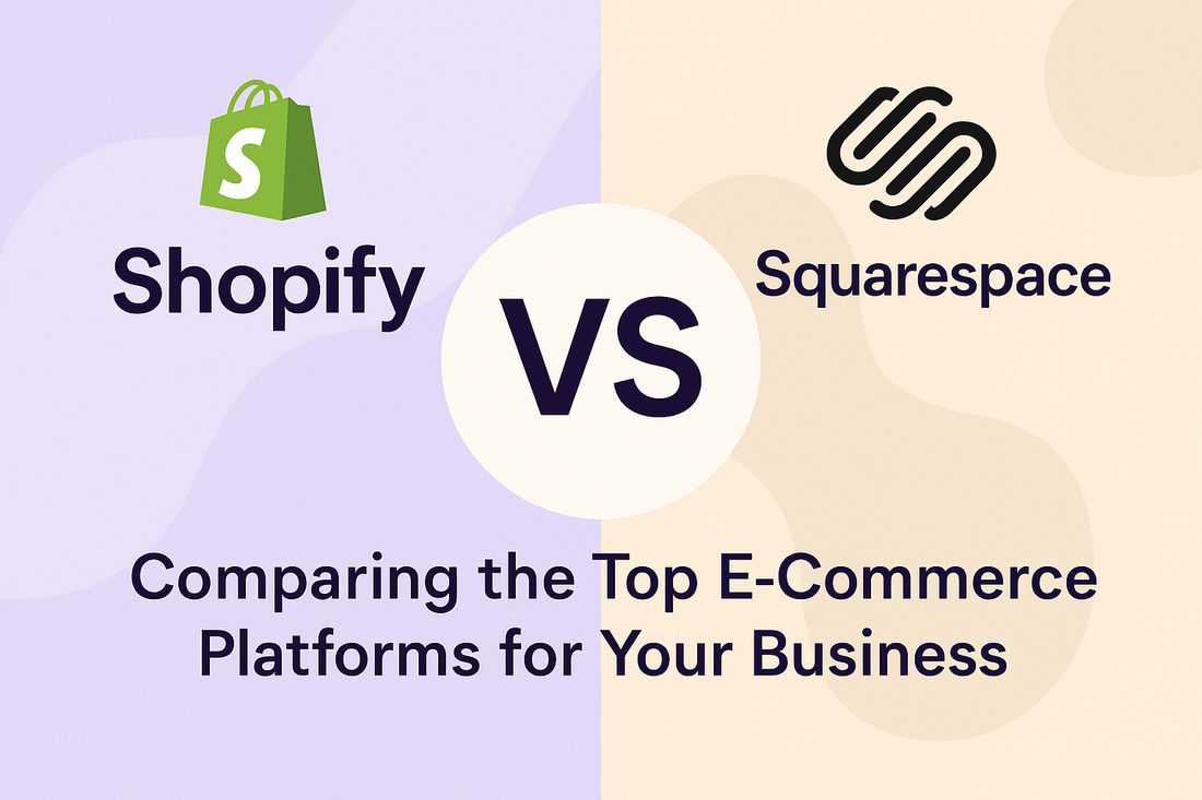 Shopify vs. Squarespace: Comparing the Top E-Commerce Platforms for Your Business