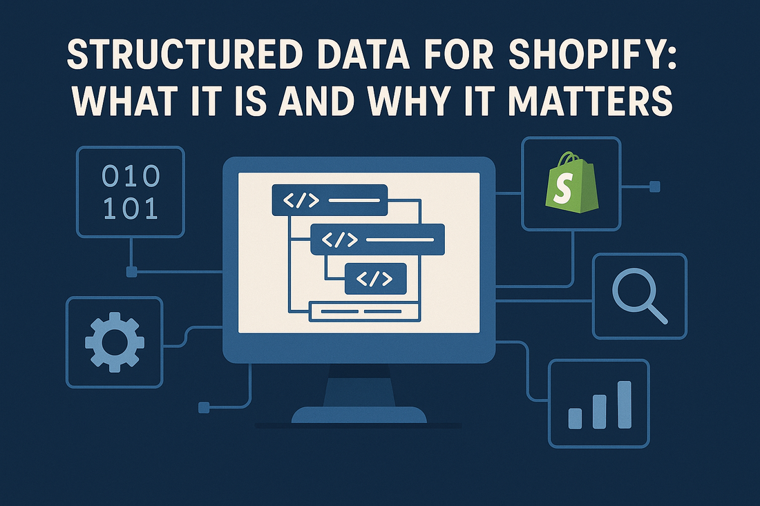 Structured Data for Shopify: What It Is and Why It Matters