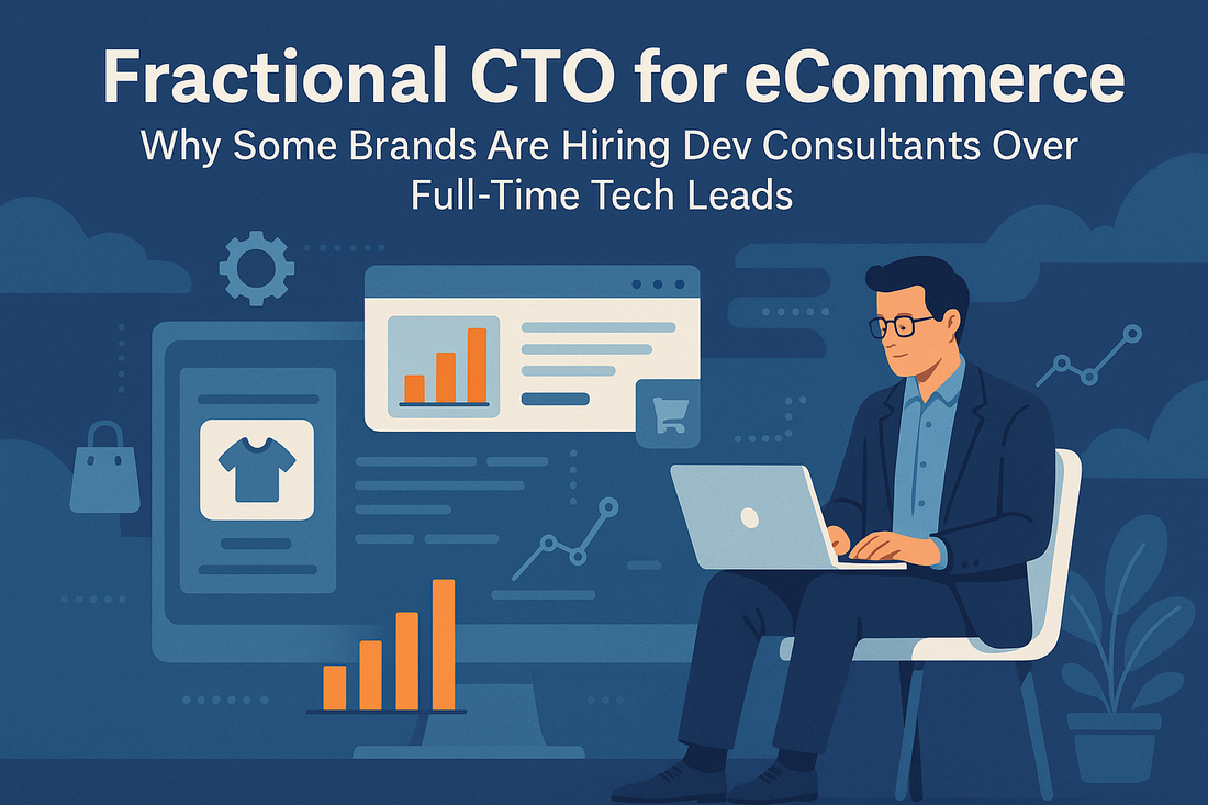 Fractional CTO for eCommerce: Why Some Brands Are Hiring Dev Consultants Over Full-Time Tech Leads